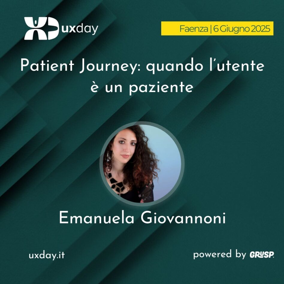 "Patient Journey: quando l’utente è un paziente" è il talk di Emanuela Giovannoni. uxday Faenza, 6 Giugno 2025.