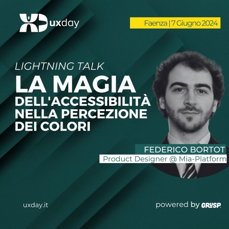 uxday - Faenza 07 giugno 2024 Federico Bortot La magia dell'accessibilità nella percezione dei colori